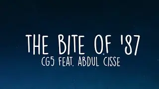 CG5 - BITE OF 87 (feat. Abdul Cisse) (Lyrics)