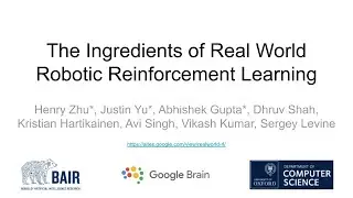 The Ingredients of Real World Robotic Reinforcement Learning (ICLR 2020)