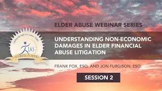 2022 Elder Abuse Webinar: Understanding Non-Economic Damages in Elder Financial Abuse Litigation