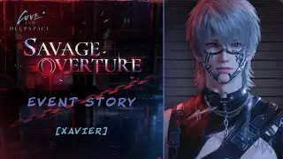 Xavier | Savage Overture | Classified Files | Limited Event Story | Love and Deepspace