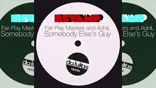 Fair Play Masters, AdniL - Somebody Else's Guy (Da Lukas Radio Remix)
