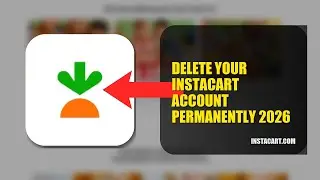 How To Delete Your Instacart Account Permanently 2026 (2026)