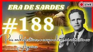 🦅LIVE DAS ÁGUIAS #188 | A Era da Igreja de Sardes. William Branham. #ebomterprofeta