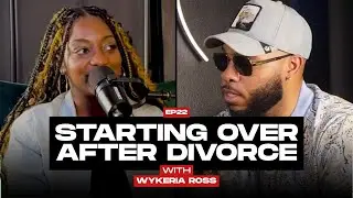 Wykeria Ross on Divorce, Dating, Relationships & Building Her Dance Studio