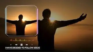 I have decided to follow Jesus song ( Lyrics )
