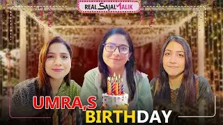 Umra ki Birthday🎂 Per Mara Surprise 🎉🥳| Sab Say Bara Jhot kon Sa Hai?  😂 | Real Sajal Malik | vlog