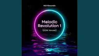 Melodic Revolution 1 (Edm House)