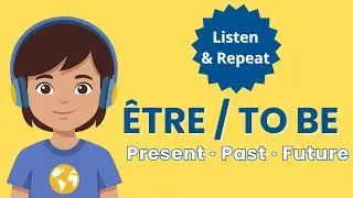 Verbo franc&eacute;s &Ecirc;TRE (ser): presente, imperfecto y futuro. Ejercicio de conjugaci&oacute;n