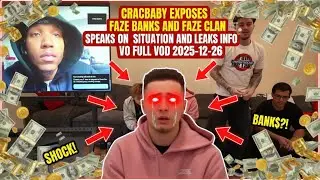 CRACBABY EXPOSES FAZE BANKS AND FAZE CLAN AND SPEAKS ON SITUATION AND LEAKS INFO FULL VOD 2025-12-26