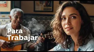 Música Cubana Suave para Trabajar y Concentrarse | Relax Latino 2025