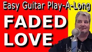 FADED LOVE  - Key of G - EASY GUITAR PLAY-A-LONG LESSON - Cover