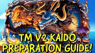 TM V2 Kaido Preparation Guide! [One Piece Treasure Cruise]