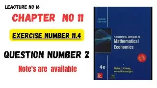 Mathematical Economics Alpha C Chiang|| exercise number 11.4 || Question number 2