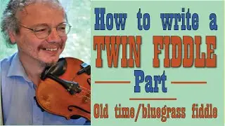 Twin Fiddles; how to write a harmony line