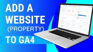 How to Add a Website to Google Analytics 4