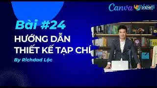 [Học Canva Cấp Tốc] B&agrave;i 24: Hướng dẫn thiết kế tạp ch&iacute;