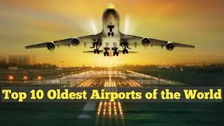 Top 10 Oldest Airports of the World.