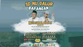 🔴 [LIVE] SD NU GALUR & BAPANGAN BERSHOLAWAT BERSAMA KH. WAKHIB JAMIL, S. Ag. & GUS WAHID MBOLO |