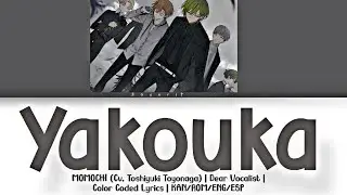 [Dear Vocalist] Yakouka (夜香花) - MOMOCHI | lyrics | KAN/ROM/ENG/SUB ESPA&Ntilde;OL 