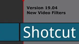 Shotcut v19.04 New Video Filters