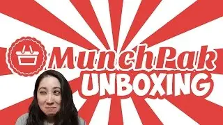 Munchpak May 2017 Unboxing and Tasting