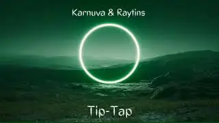 TIP-TAP | KARNUVA & RAYTINS (OFFICIAL MUSIC)
