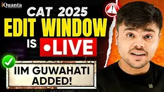 CAT 2025 Form Edit Window LIVE 🔥 | What You Can & Can&rsquo;t Edit in CAT Form | IIM Guwahati Added!