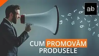 Cum promovăm produsele | DriveUP AngryBusiness