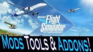 MSFS 2020 and 2024 Cool Mods Tools and Addons!