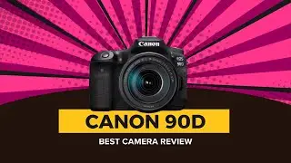 canon 90d review - canon 90d - 90d - review - Canon 90d - camera review