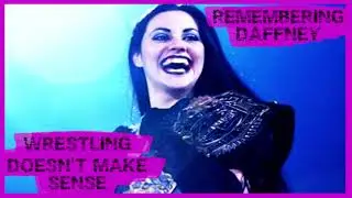 Remembering Daffney - Wrestling Doesn't Make Sense