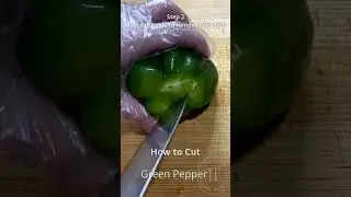 How to Cut Green Pepper