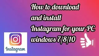 How to download and install Instagram for PC | download Instagram in windows 7/8/10