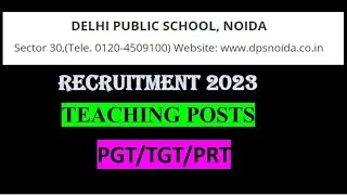 Delhi Public School Sector 30 Noida|Recruitment 2023|Teaching Post(PRT/TGT/PGT)#noida #dps #dpsnoida