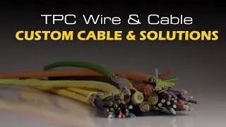 TPC Wire & Cable Custom Cable & Solutions