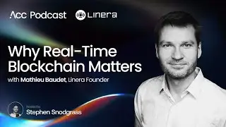 Real-Time Blockchain Matters, with Linera’s Founder | Acc Podcast #1