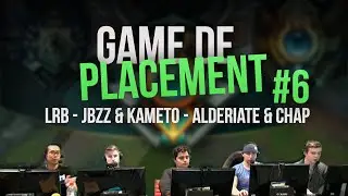 Match de placement #6 - LRB - JBZZ & KAMETO - ALDERIATE & CHAP