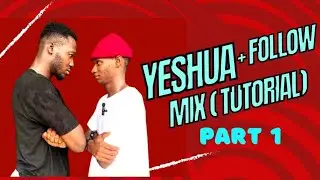 YESHUA MIX TUTORIAL PART ONE  | Yemi Davies  |  Dancing stars| First Love Church | Dag Heward Mills