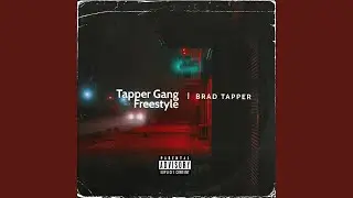 Tapper Gang Freestyle