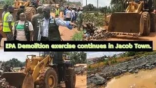 Liberia 2025 | EPA Massive Demolition exercise  continues in Jacob Town, Liberia.