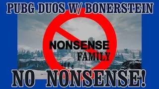 No Nonsense - PUBG Duos (feat. Bonerstein)