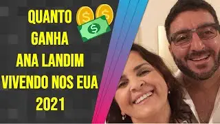 Quanto Ganha Ana Landim Vivendo nos EUA 2021, em Reais e Dólar, com seu Canal