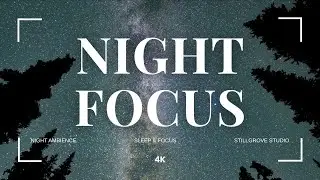 Starlight Ambient Playlist — Deep Focus & Sleep Under a Calm Night Sky