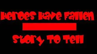 Heroes Have Fallen- Story to Tell