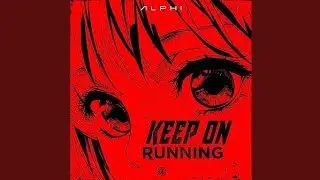 ALPHI - Keep On Running (Video Release)