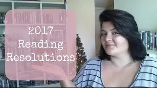 2017 Reading Resolutions & Goals