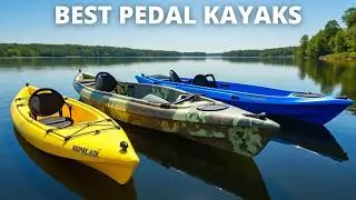 Best Pedal Kayaks 2025 - (Watch Before You Purchase)