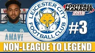 Non-League to Legend FM18 | LEICESTER | Part 3 | FULL BACKS! | Football Manager 2018