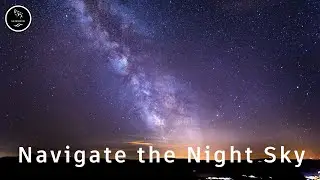 Read the Night Sky and never get lost again, Celestial Navigation