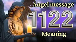 Angel Number 1122 Meaning and Message from Your Angel Today